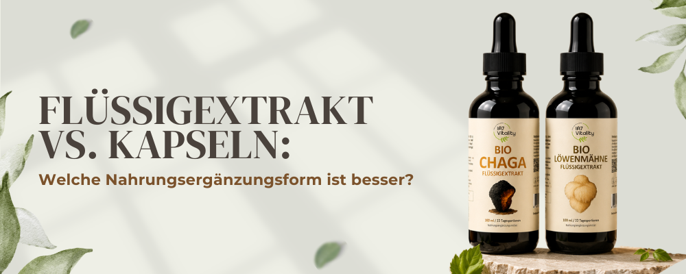 Flüssigextrakt vs. Kapseln